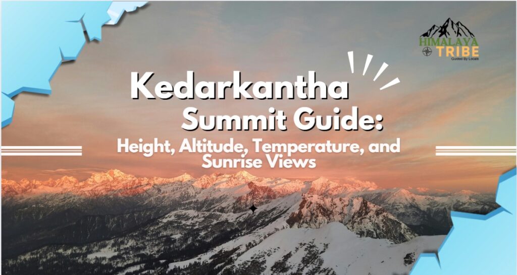 Kedarkantha Summit Guide Height, Altitude, Temperature, and Sunrise Views